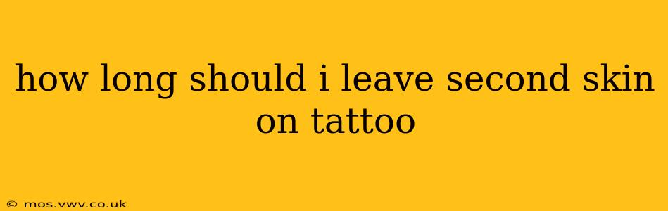 how long should i leave second skin on tattoo
