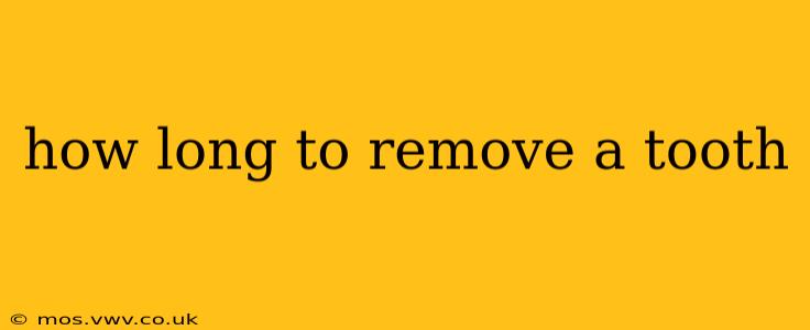 how long to remove a tooth