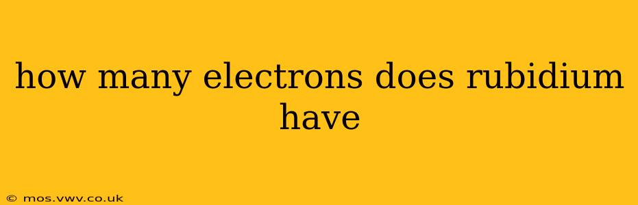 how many electrons does rubidium have