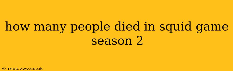 how many people died in squid game season 2