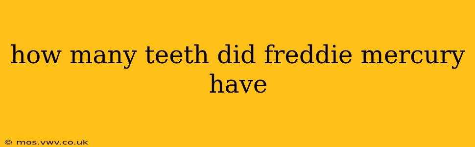 how many teeth did freddie mercury have