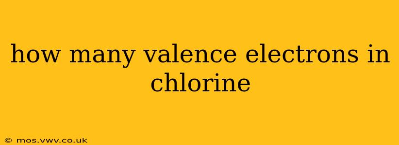 how many valence electrons in chlorine
