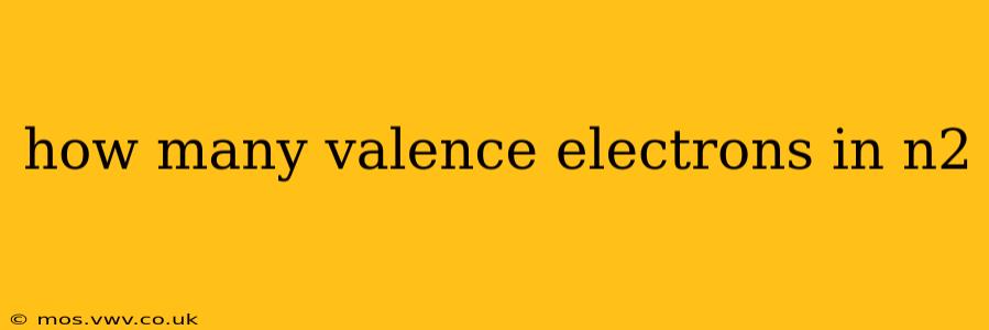 how many valence electrons in n2