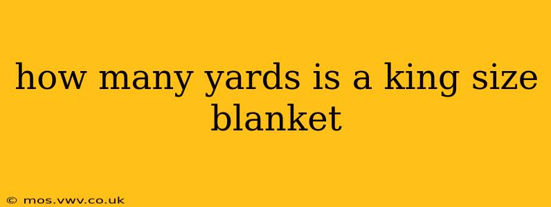 how many yards is a king size blanket