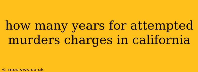 how many years for attempted murders charges in california