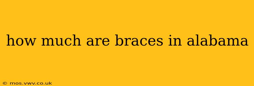 how much are braces in alabama