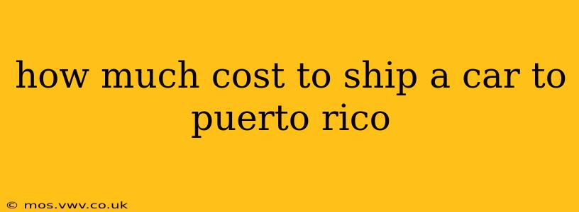 how much cost to ship a car to puerto rico