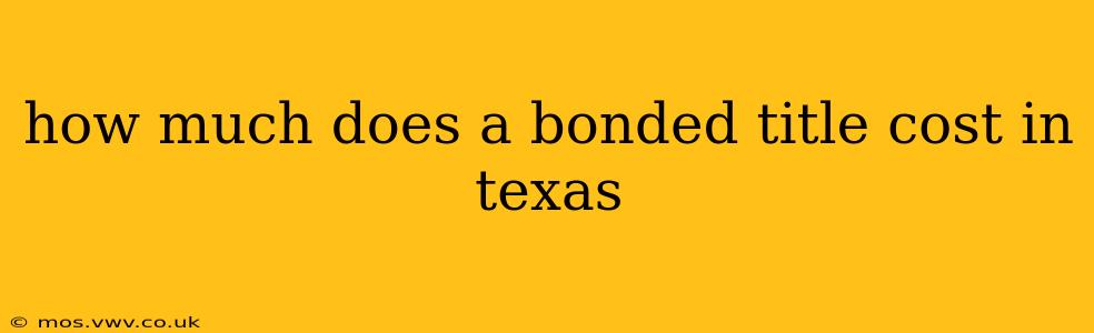 how much does a bonded title cost in texas