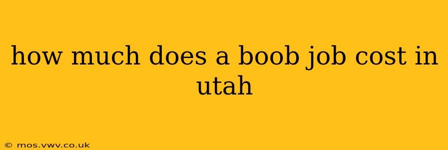 how much does a boob job cost in utah