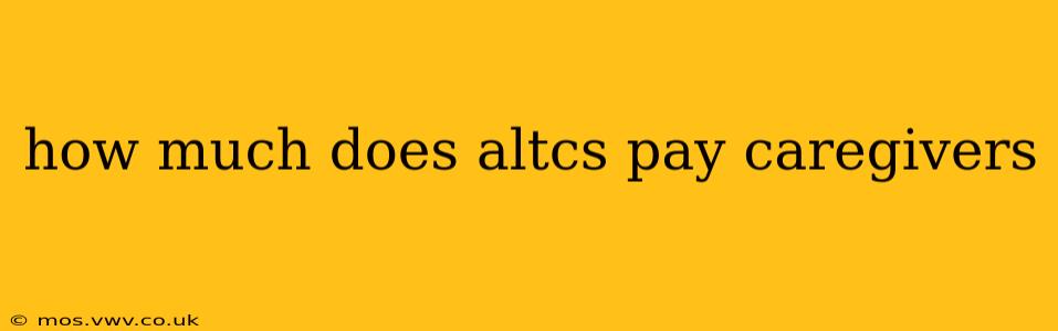 how much does altcs pay caregivers