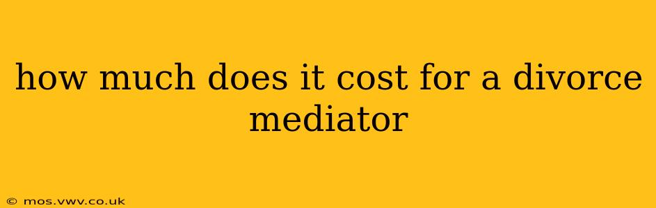 how much does it cost for a divorce mediator