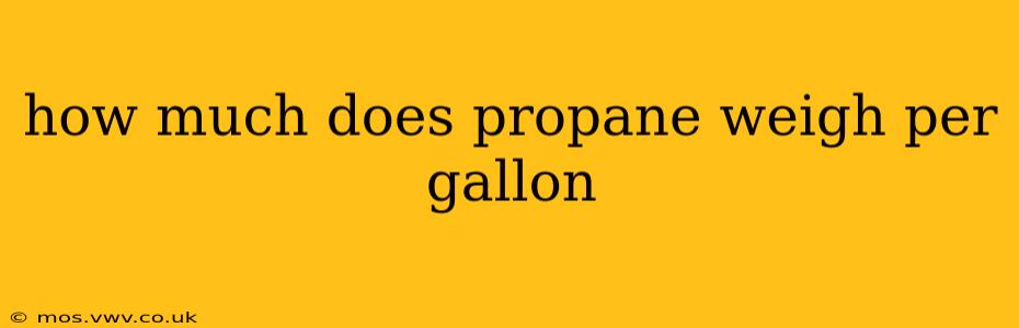 how much does propane weigh per gallon