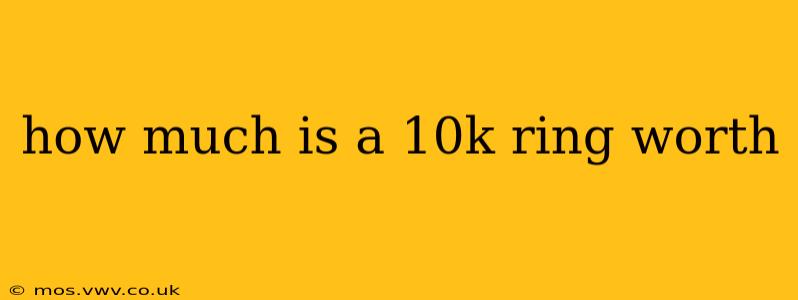 how much is a 10k ring worth