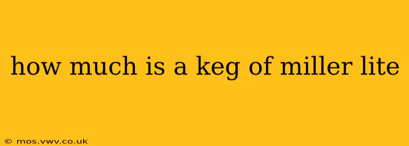 how much is a keg of miller lite