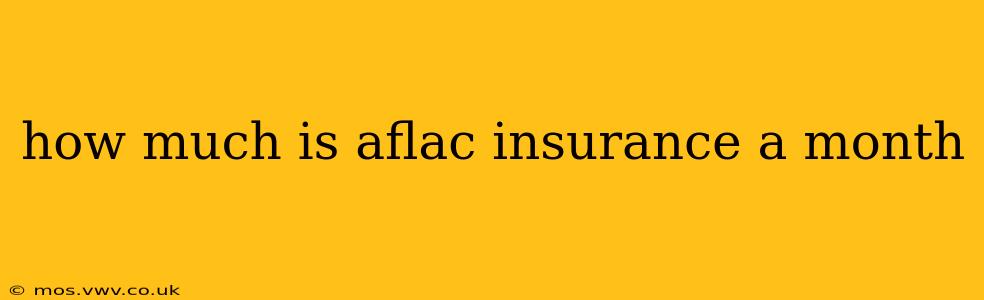 how much is aflac insurance a month
