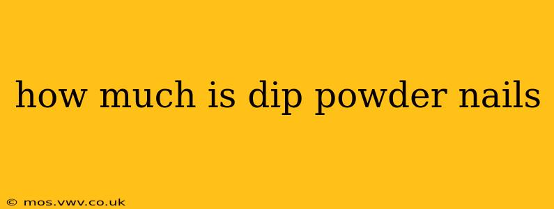 how much is dip powder nails