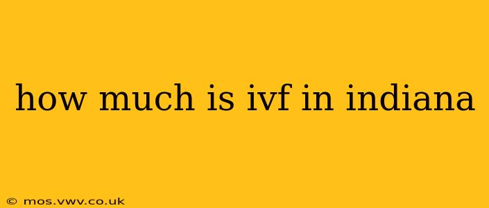 how much is ivf in indiana