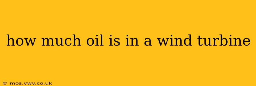 how much oil is in a wind turbine
