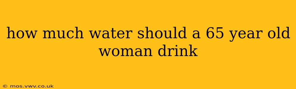 how much water should a 65 year old woman drink