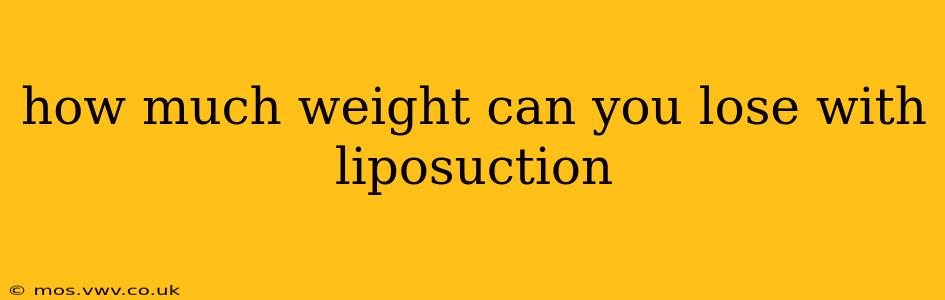 how much weight can you lose with liposuction