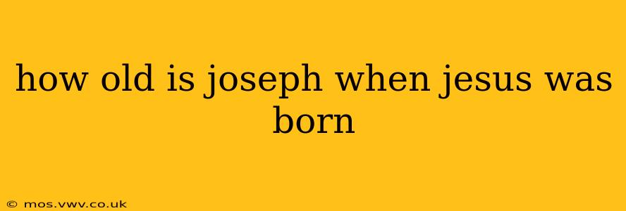 how old is joseph when jesus was born