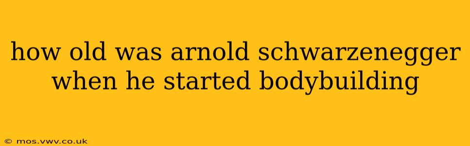 how old was arnold schwarzenegger when he started bodybuilding