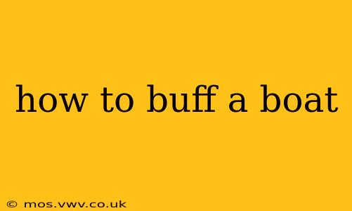 how to buff a boat