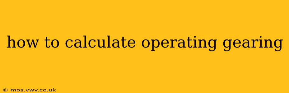how to calculate operating gearing