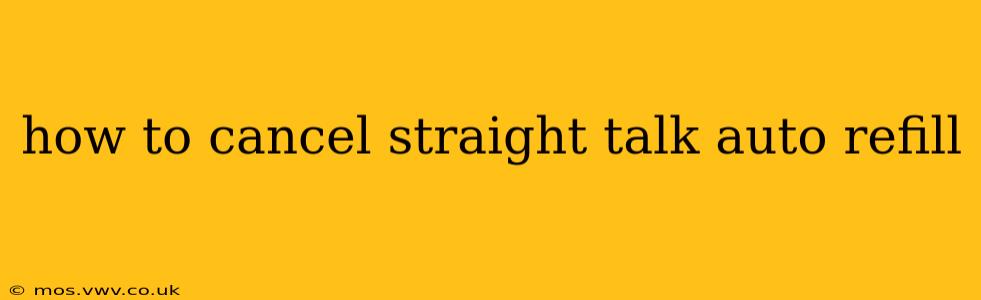 how to cancel straight talk auto refill