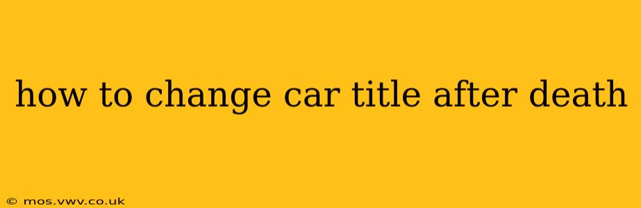 how to change car title after death