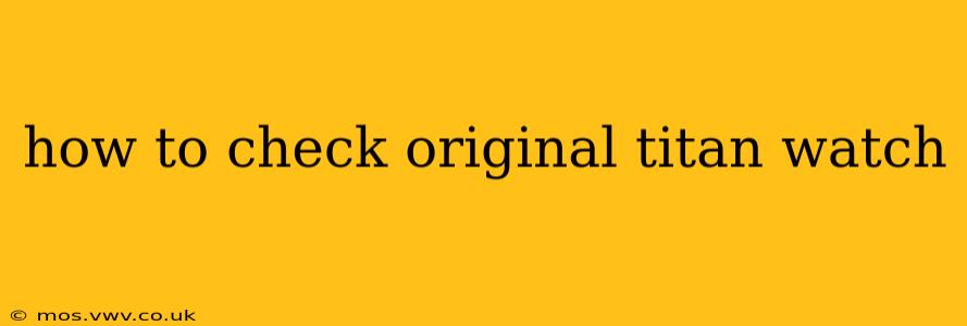 how to check original titan watch