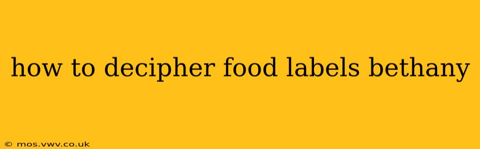 how to decipher food labels bethany