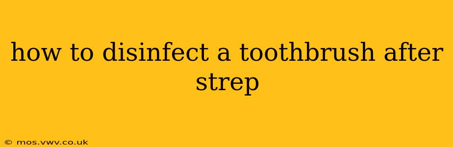 how to disinfect a toothbrush after strep