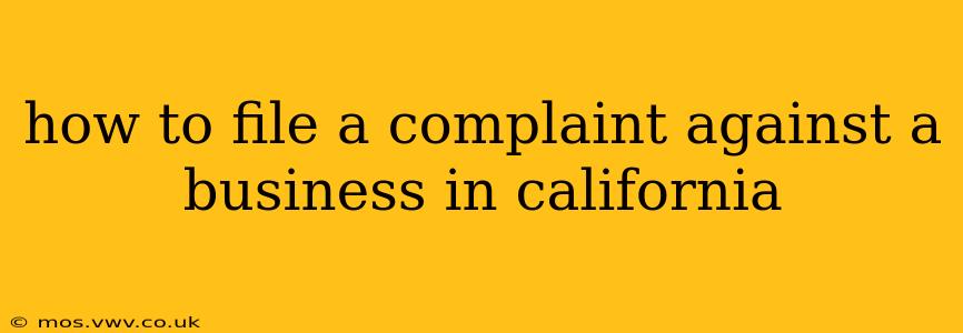 how to file a complaint against a business in california