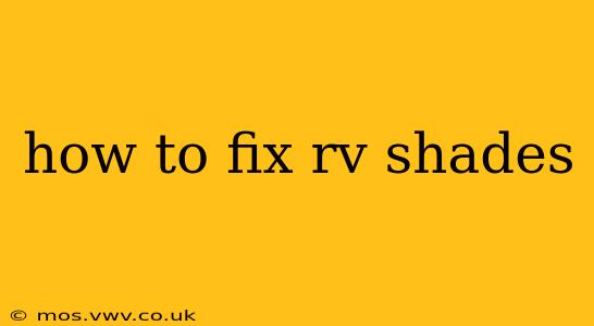 how to fix rv shades