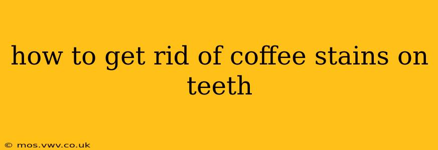 how to get rid of coffee stains on teeth