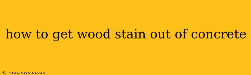 how to get wood stain out of concrete