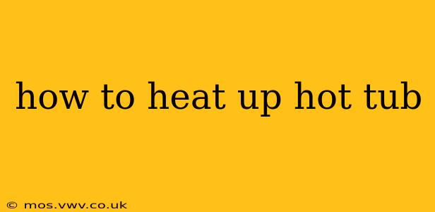 how to heat up hot tub