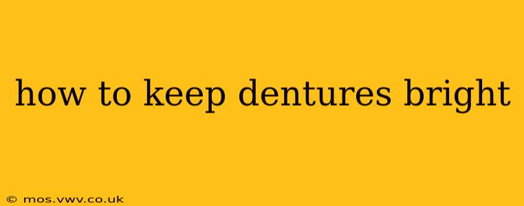 how to keep dentures bright
