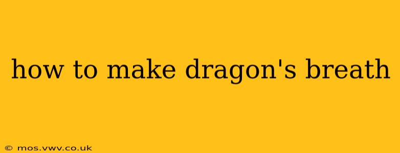 how to make dragon's breath