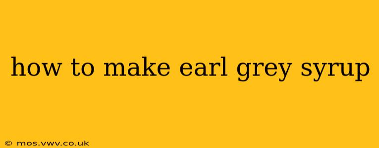 how to make earl grey syrup