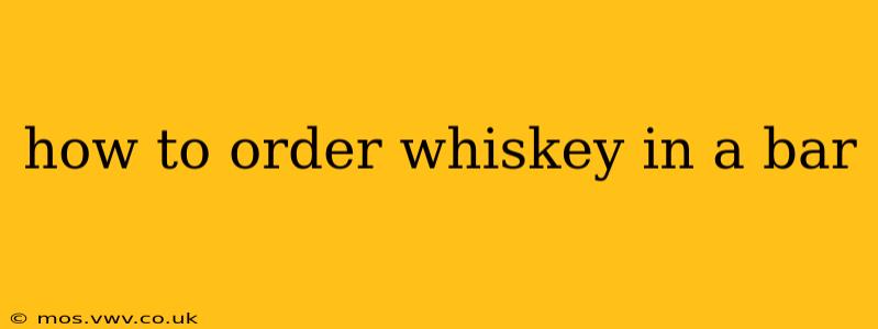 how to order whiskey in a bar