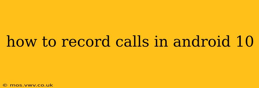 how to record calls in android 10