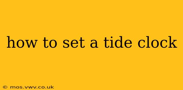how to set a tide clock