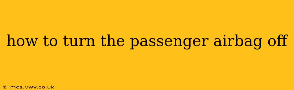 how to turn the passenger airbag off