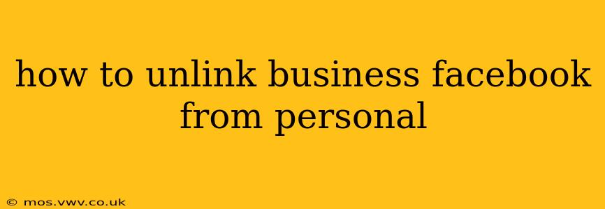 how to unlink business facebook from personal