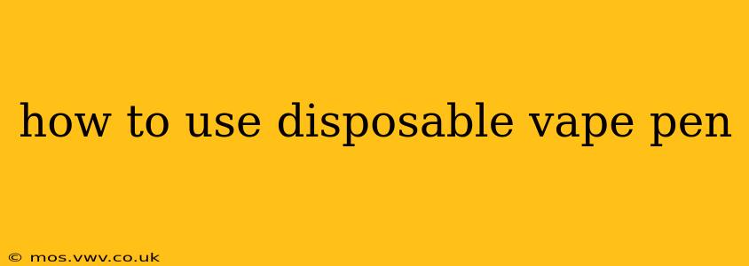 how to use disposable vape pen