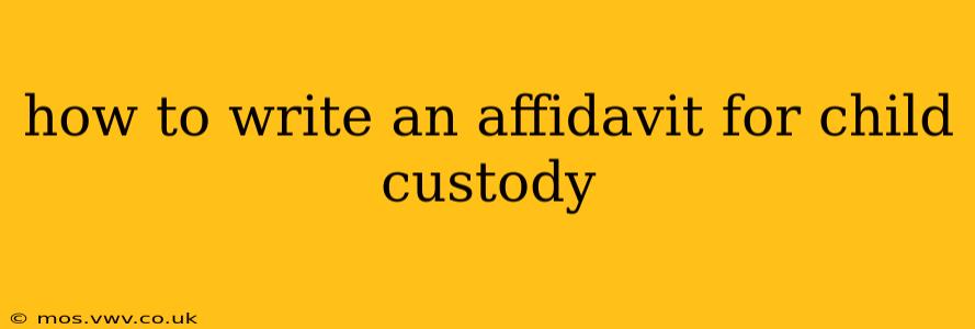 how to write an affidavit for child custody