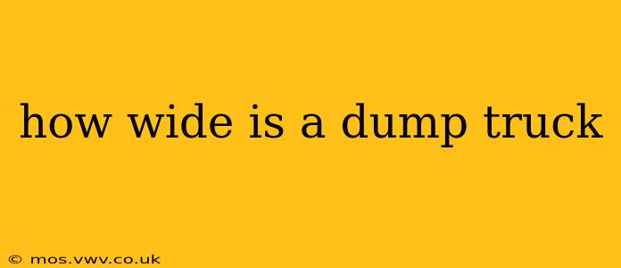 how wide is a dump truck