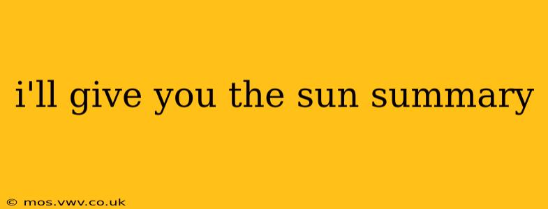 i'll give you the sun summary i'll give you the sun summary